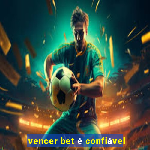 vencer bet é confiável