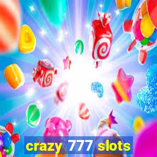 crazy 777 slots