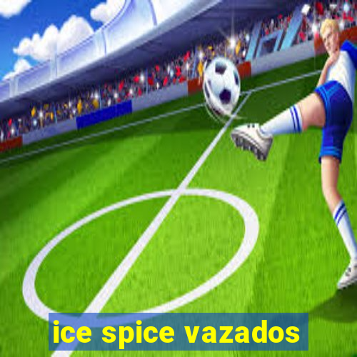 ice spice vazados