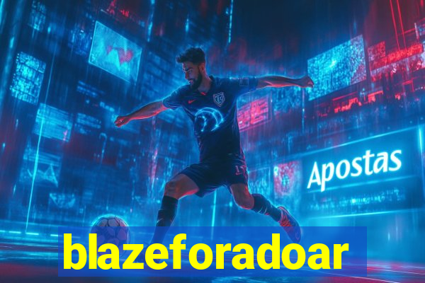 blazeforadoar