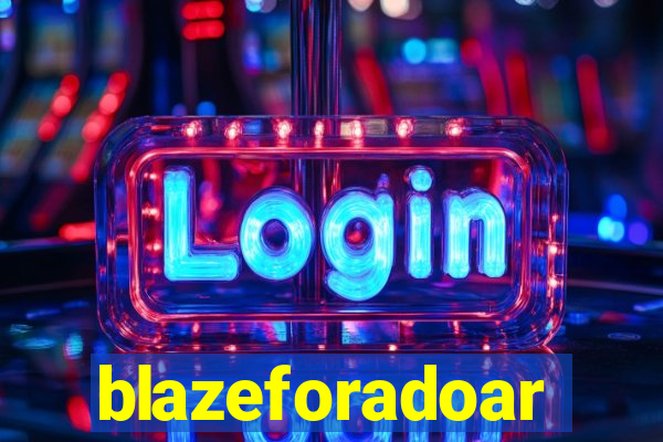 blazeforadoar