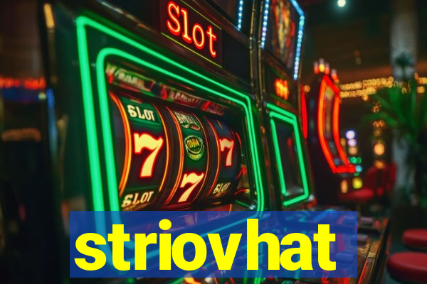 striovhat