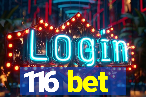 116 bet