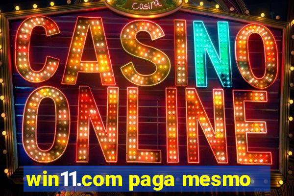 win11.com paga mesmo