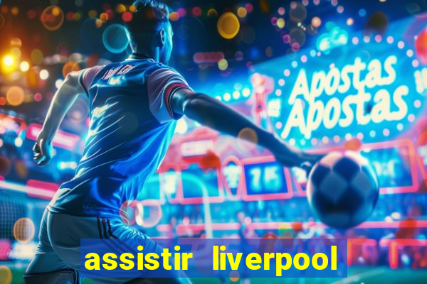 assistir liverpool x manchester city futemax