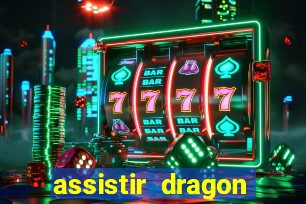 assistir dragon ball super completo