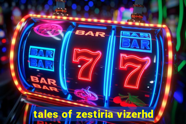 tales of zestiria vizerhd
