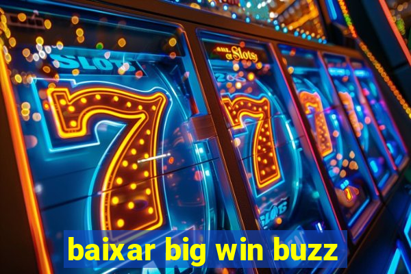 baixar big win buzz