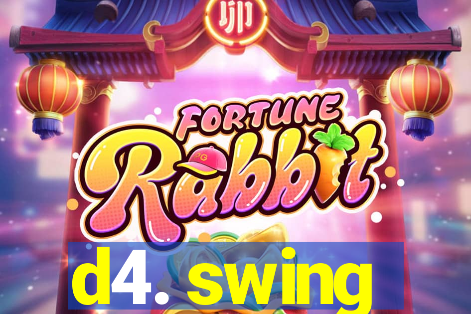 d4. swing