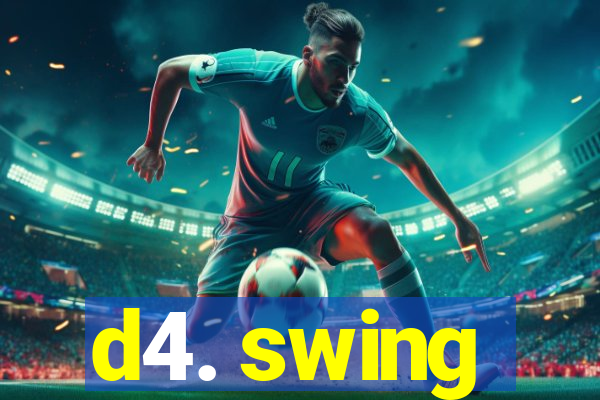 d4. swing