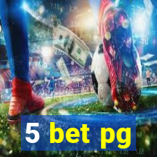 5 bet pg
