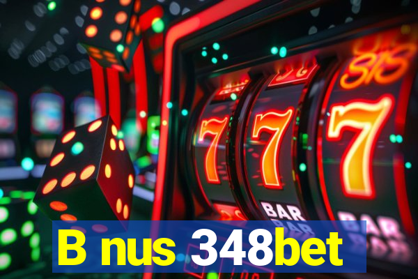 B nus 348bet