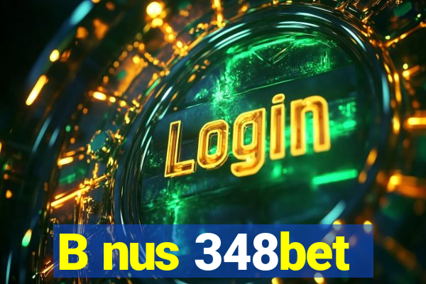 B nus 348bet