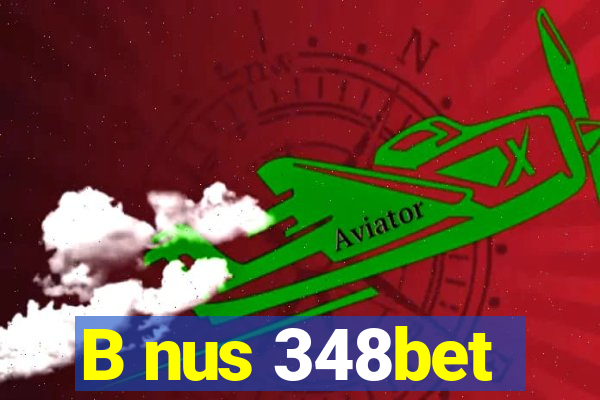 B nus 348bet