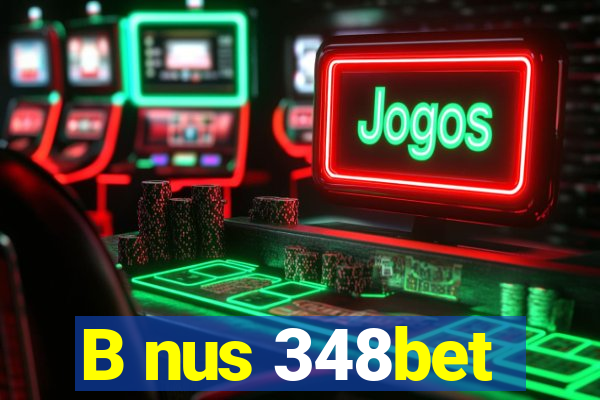 B nus 348bet