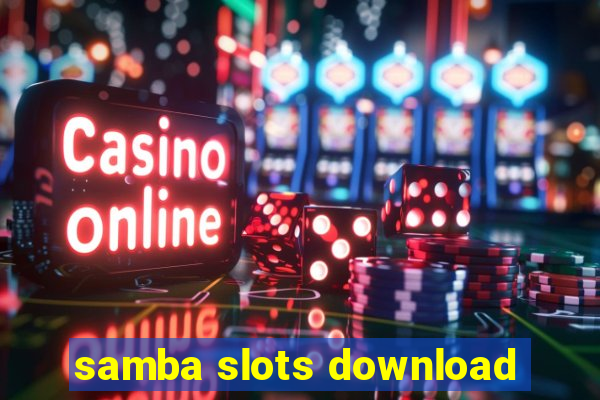 samba slots download