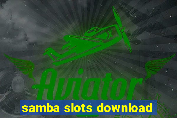 samba slots download