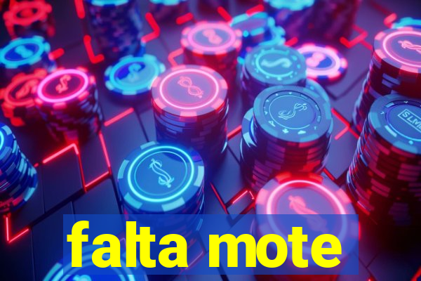 falta mote