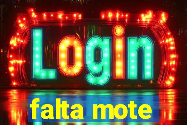 falta mote