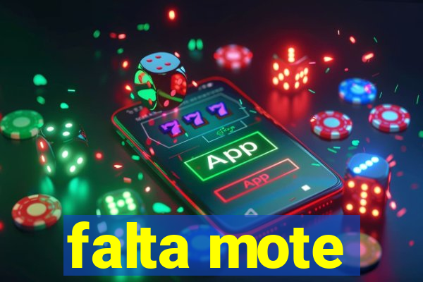 falta mote