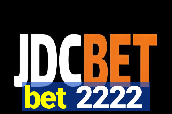 bet 2222