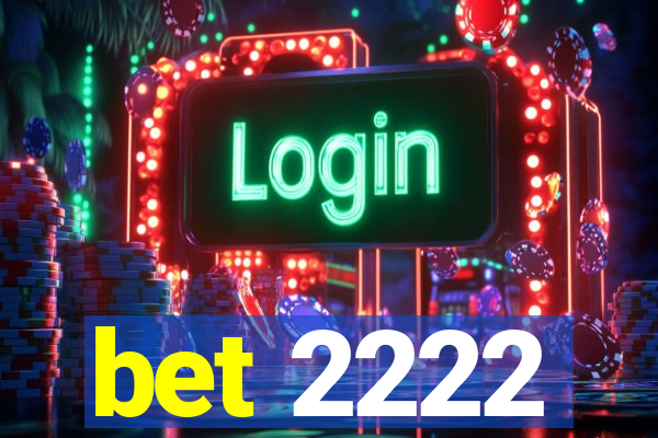 bet 2222