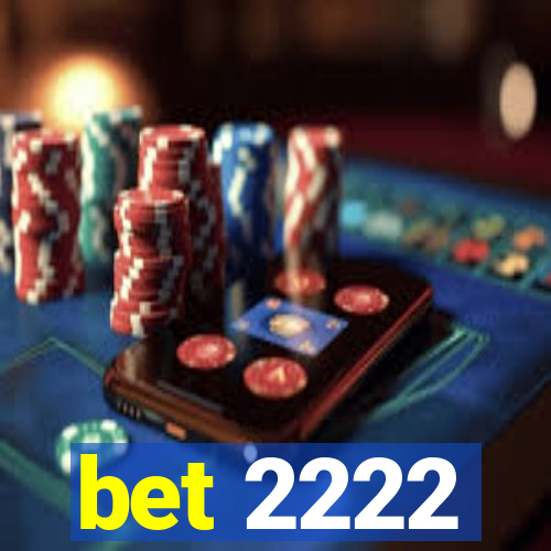 bet 2222