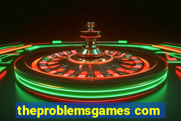 theproblemsgames com