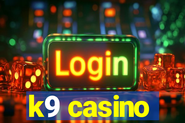 k9 casino