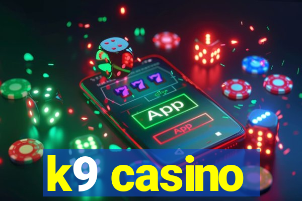 k9 casino