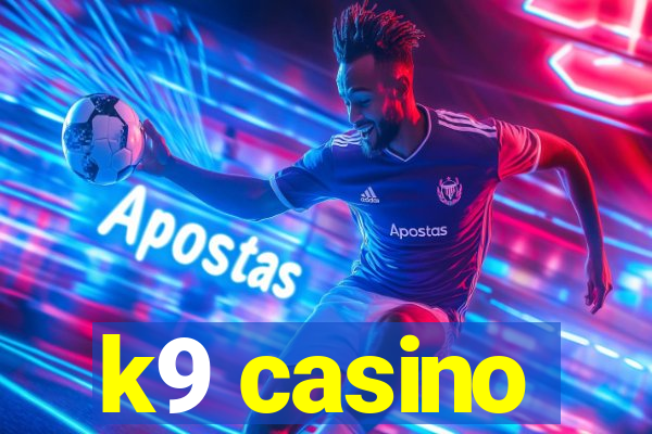 k9 casino