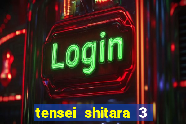 tensei shitara 3 temporada dublado