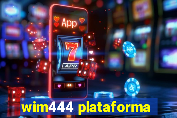 wim444 plataforma
