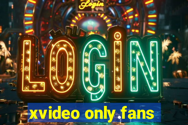 xvideo only.fans