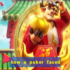 how a poker faced girl really feels