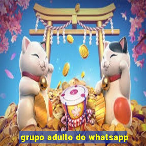 grupo adulto do whatsapp