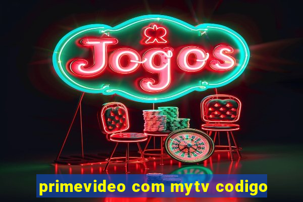 primevideo com mytv codigo