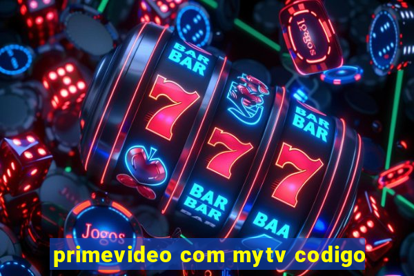 primevideo com mytv codigo