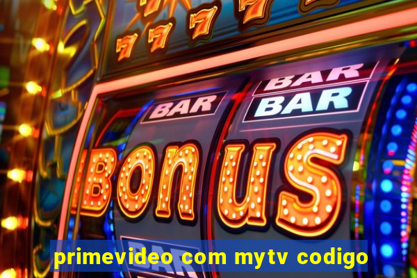 primevideo com mytv codigo