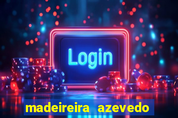 madeireira azevedo barreiras telefone