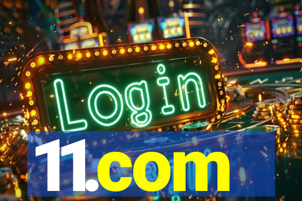 11.com
