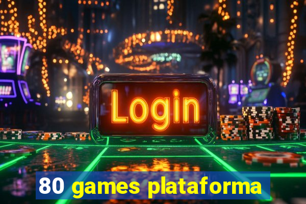 80 games plataforma