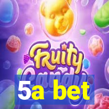 5a bet