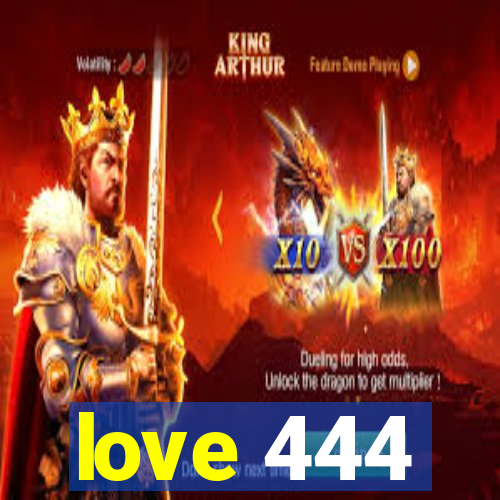 love 444