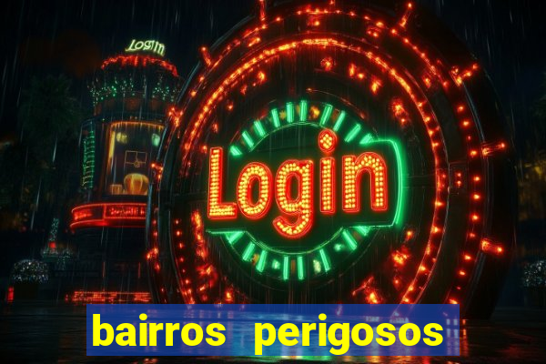 bairros perigosos porto alegre