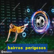bairros perigosos porto alegre