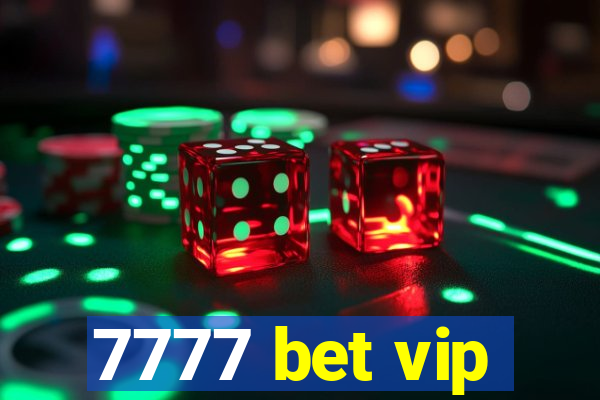 7777 bet vip