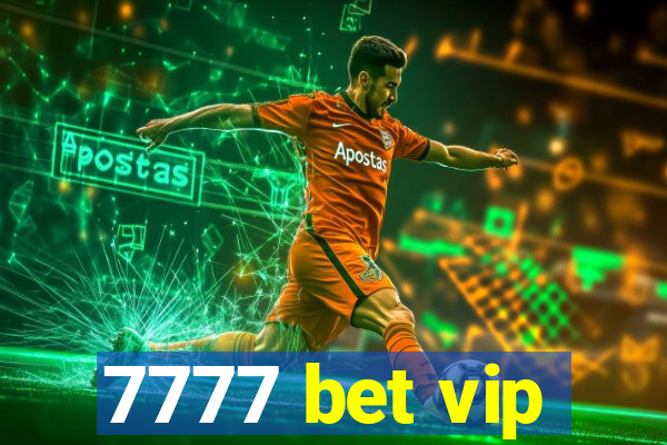 7777 bet vip