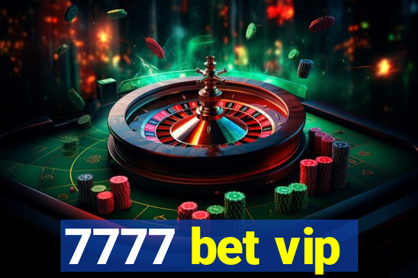 7777 bet vip