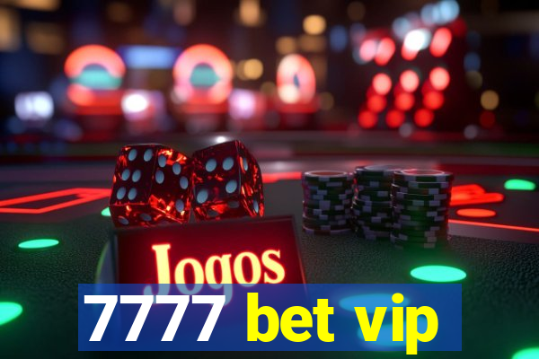 7777 bet vip